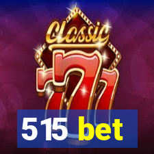 515 bet